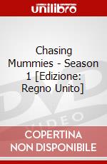 Chasing Mummies - Season 1 [Edizione: Regno Unito] dvd