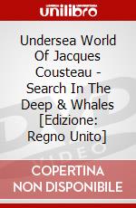 Undersea World Of Jacques Cousteau - Search In The Deep & Whales [Edizione: Regno Unito] dvd