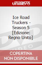 Ice Road Truckers - Season 5 [Edizione: Regno Unito] dvd