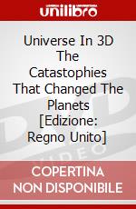 Universe In 3D The Catastophies That Changed The Planets [Edizione: Regno Unito] dvd