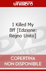 I Killed My Bff [Edizione: Regno Unito] dvd