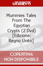 Mummies  Tales From The Egyptian Crypts (2 Dvd) [Edizione: Regno Unito] dvd