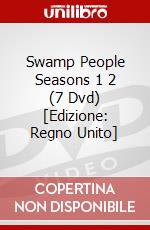 Swamp People Seasons 1 2 (7 Dvd) [Edizione: Regno Unito] dvd