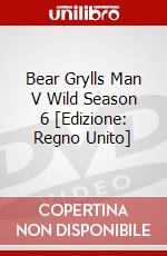 Bear Grylls Man V Wild Season 6 [Edizione: Regno Unito] dvd