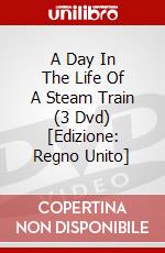 A Day In The Life Of A Steam Train (3 Dvd) [Edizione: Regno Unito] dvd