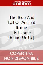 The Rise And Fall Of Ancient Rome [Edizione: Regno Unito] dvd
