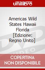 Americas Wild States Hawaii Florida [Edizione: Regno Unito] dvd