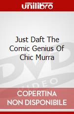 Just Daft The Comic Genius Of Chic Murra dvd
