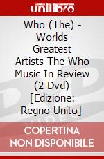 Who (The) - Worlds Greatest Artists The Who Music In Review (2 Dvd) [Edizione: Regno Unito] dvd