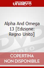 Alpha And Omega 13 [Edizione: Regno Unito] dvd