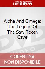Alpha And Omega: The Legend Of The Saw Tooth Cave dvd