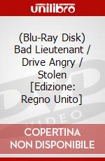 (Blu-Ray Disk) Bad Lieutenant / Drive Angry / Stolen [Edizione: Regno Unito] brd