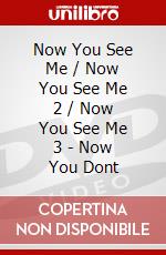 Now You See Me / Now You See Me 2 / Now You See Me 3 - Now You Dont dvd