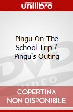 Pingu On The School Trip / Pingu's Outing dvd