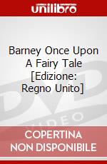 Barney Once Upon A Fairy Tale [Edizione: Regno Unito] dvd