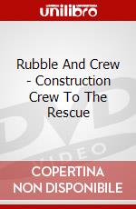 Rubble And Crew - Construction Crew To The Rescue dvd