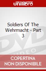 Soldiers Of The Wehrmacht - Part 3 dvd