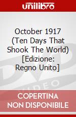 October 1917 (Ten Days That Shook The World) [Edizione: Regno Unito] film in dvd