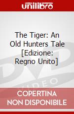 The Tiger: An Old Hunters Tale [Edizione: Regno Unito] film in dvd