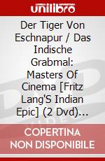 Der Tiger Von Eschnapur / Das Indische Grabmal: Masters Of Cinema [Fritz Lang'S Indian Epic] (2 Dvd) [Edizione: Regno Unito] film in dvd