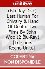 (Blu-Ray Disk) Last Hurrah For Chivalry & Hand Of Death: Two Films By John Woo (2 Blu-Ray) [Edizione: Regno Unito] film in dvd