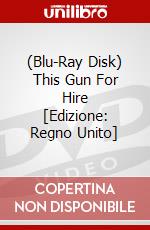 (Blu-Ray Disk) This Gun For Hire [Edizione: Regno Unito] brd