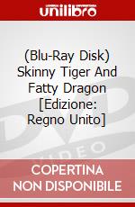 (Blu-Ray Disk) Skinny Tiger And Fatty Dragon [Edizione: Regno Unito] brd