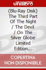 (Blu-Ray Disk) The Third Part Of The Night / The Devil / On The Silver Globe Limited Edition [Edizione: Regno Unito] brd