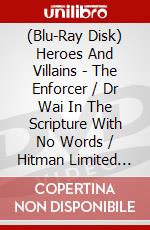 (Blu-Ray Disk) Heroes And Villains - The Enforcer / Dr Wai In The Scripture With No Words / Hitman Limited Edition [Edizione: Regno Unito] film in dvd