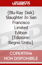 (Blu-Ray Disk) Slaughter In San Francisco Limited Edition [Edizione: Regno Unito] brd