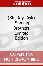 (Blu-Ray Disk) Flaming Brothers Limited Edition brd