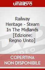 Railway Heritage - Steam In The Midlands [Edizione: Regno Unito] dvd