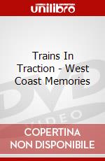 Trains In Traction - West Coast Memories dvd