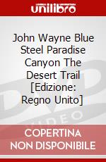 John Wayne Blue Steel Paradise Canyon The Desert Trail [Edizione: Regno Unito] dvd