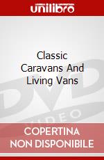 Classic Caravans And Living Vans dvd
