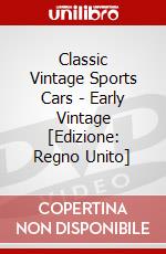 Classic Vintage Sports Cars - Early Vintage [Edizione: Regno Unito] dvd