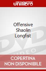 Offensive Shaolin Longfist dvd