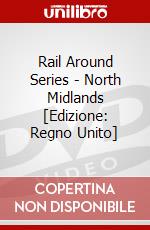 Rail Around Series - North Midlands [Edizione: Regno Unito] dvd