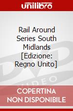 Rail Around Series South Midlands [Edizione: Regno Unito] dvd