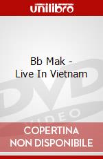 Bb Mak - Live In Vietnam dvd