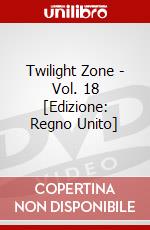 Twilight Zone - Vol. 18 [Edizione: Regno Unito] dvd