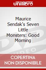 Maurice Sendak's Seven Little Monsters: Good Morning dvd