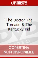 The Doctor The Tornado & The Kentucky Kid dvd