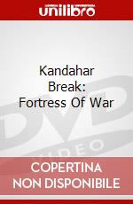 Kandahar Break: Fortress Of War dvd