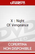 X : Night Of Vengeance dvd