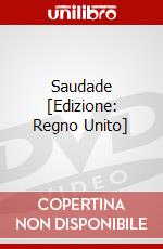 Saudade [Edizione: Regno Unito] dvd