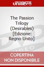 The Passion Trilogy (Desirables) [Edizione: Regno Unito] dvd