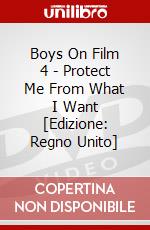 Boys On Film 4 - Protect Me From What I Want [Edizione: Regno Unito] dvd