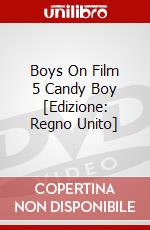 Boys On Film 5 Candy Boy [Edizione: Regno Unito] dvd