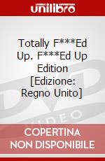 Totally F***Ed Up. F***Ed Up Edition [Edizione: Regno Unito] dvd
